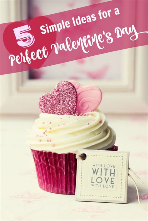 5 Simple Ideas for a Perfect Valentine's Day