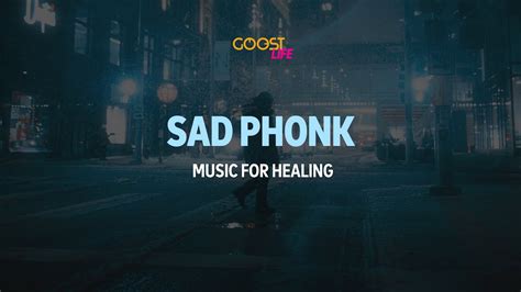 SAD PHONK | MUSIC FOR HEALING - YouTube