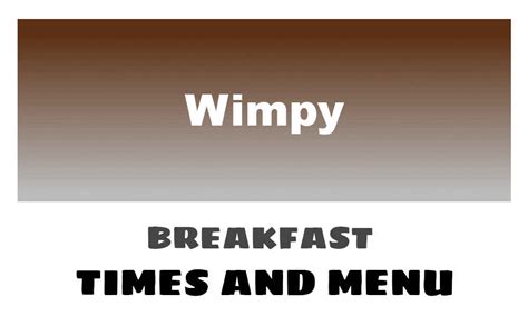 Wimpy Breakfast Times, Menu, & Prices UK 2024