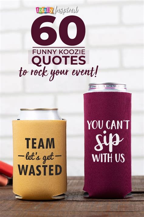 60 Funny Koozie Quotes to Rock your Event! | Totally Inspired | Funny ...