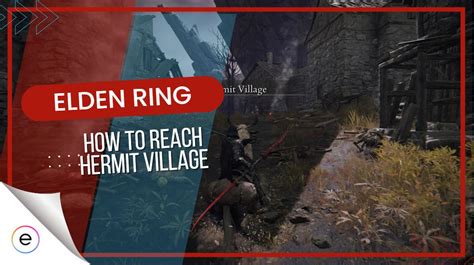 Elden Ring: How To Get To Hermit Village [Quickest Way] - eXputer.com