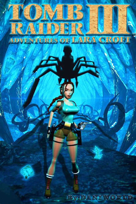 Tomb Raider 3 Adventures of Lara Croft - Poster by daniworld on DeviantArt