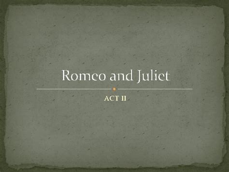 Romeo and Juliet ACT II Literary Terms Metaphor