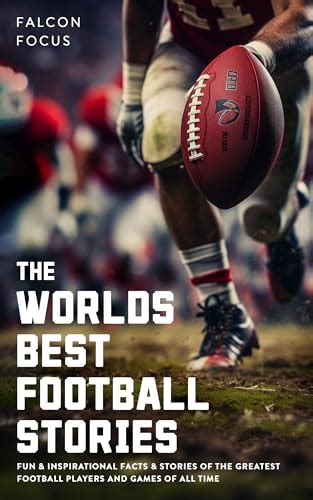 The World's Best Football Stories - Fun & Inspirational Facts & Stories ...