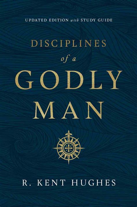 Disciplines of a Godly Man by R Kent Hughes | Koorong