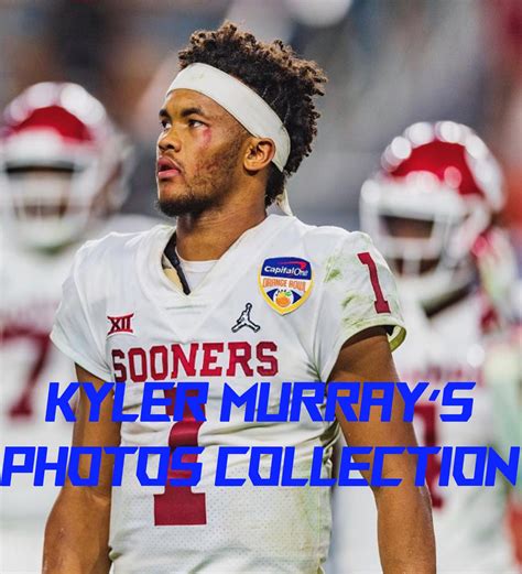 Kyler Murray: Best Images from the moment