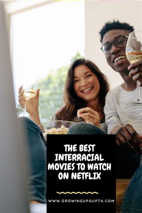 The Best Interracial Romance Movies To Watch On Netflix – Growing Up ...