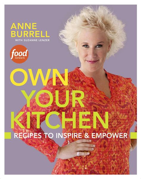 'Own Your Kitchen' by Anne Burrell: Cookbook Review | Kitchen cookbook ...