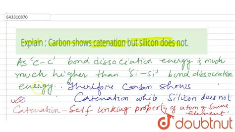 [Bengali] Explain : Carbon shows catenation but silicon does not.