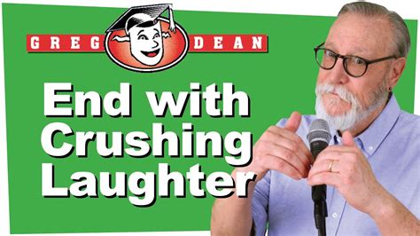 🎤End with Crushing Laughter - Greg Dean Stand Up Comedy Classes Tips Comedians Shows - YouTube