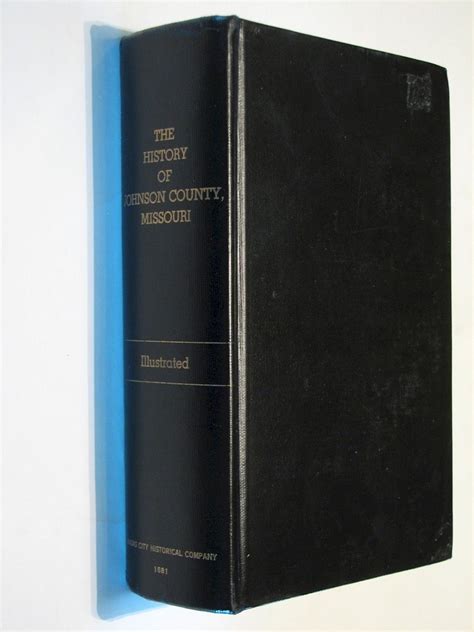 History of Johnson County , Missouri 1881: Kansas City Historical ...