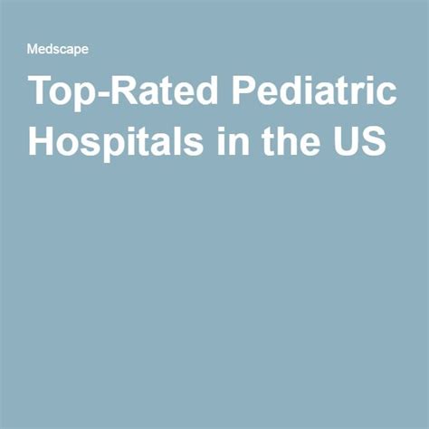 Top-Rated Pediatric Hospitals in the US | Pediatrics, Boston childrens ...