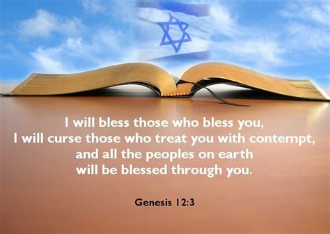 Genesis 12:3 (HCSB) I will bless those who bless you, I will curse those who treat you with ...