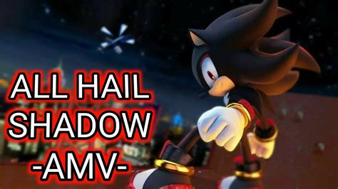 All Hail Shadow (Crush 40) - Shadow the Hedgehog AMV - YouTube