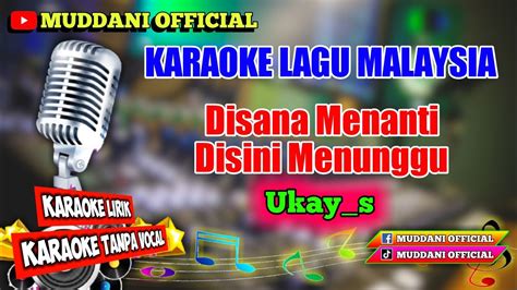 Karaoke lagu malaysia || disana menanti disini menunggu || ukay_s - YouTube