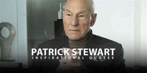 10 memorable patrick stewart quotes - Live Online Radio Blog