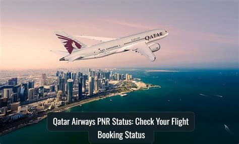 Qatar Airways PNR Status: Check Your Flight Booking Status