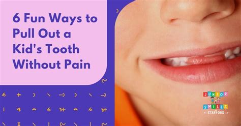 6 Fun Ways to Pull Out a Kid's Tooth Without Pain | Junior Smiles Of Stafford