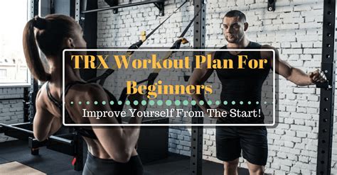 TRX Workout Plan For Beginners: Improve Yourself From The Start ...