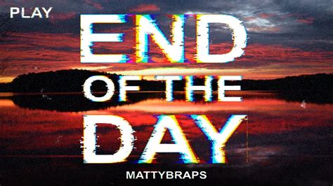 MattyBRaps - End of the Day (Lyric Video) - YouTube