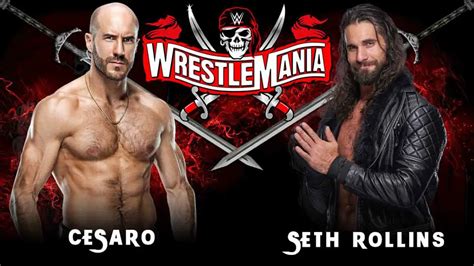 Seth Rollins vs Cesaro WWE WrestleMania 37 Complete Storyline, Betting ...