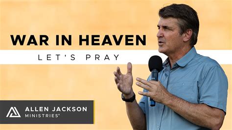 War in Heaven, Part 1: Let's Pray | Allen Jackson Ministries - YouTube