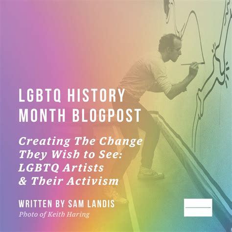 Creating The Change They Wish to See: LGBTQ Artists & Their Activism ...