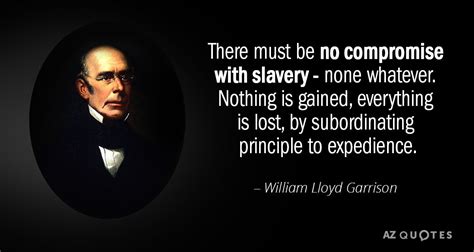 TOP 25 QUOTES BY WILLIAM LLOYD GARRISON | A-Z Quotes