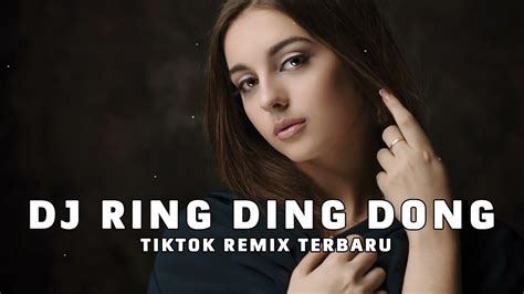 DJ RING DING DONG || TIK TOK REMIX TERBARU FULL BASS - YouTube