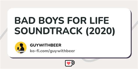 BAD BOYS FOR LIFE SOUNDTRACK (2020) - Ko-fi ️ Where creators get ...