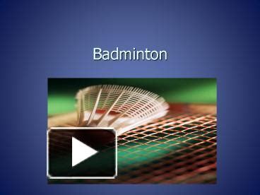 PPT – Badminton PowerPoint presentation | free to view - id: 3ff893-YjMwN