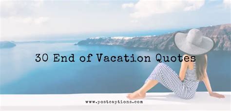 30 End of Vacation Quotes - PostCaptions.com