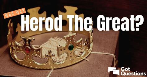 Who was Herod the Great? | GotQuestions.org