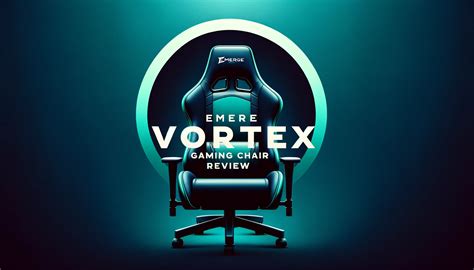 Emerge Vortex Gaming Chair Review: 5 Key Highlights