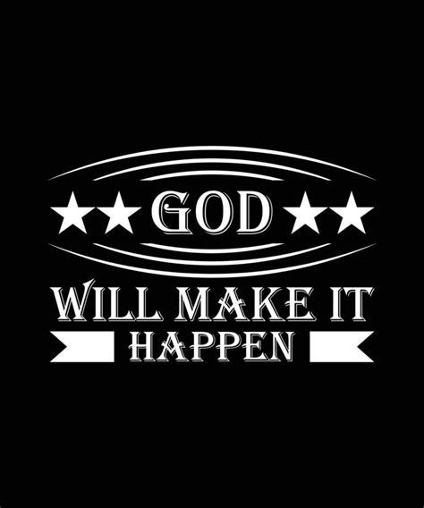 GOD WILL MAKE IT HAPPEN. T-SHIRT DESIGN. PRINT TEMPLATE.TYPOGRAPHY VECTOR ILLUSTRATION. 29320598 ...