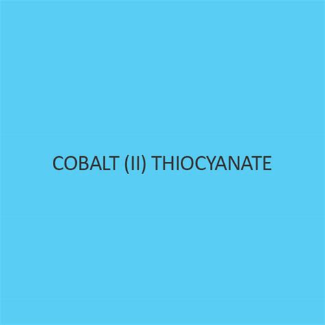 Buy Cobalt (II) Thiocyanate near me online in small quantities | Best price