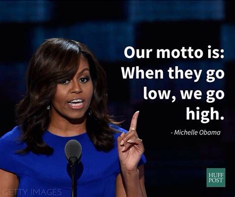 Michelle Obama Quotes When They Go Low We Go High - Daily Quotes