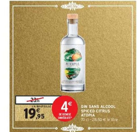 Promo Gin Sans Alcool Spiced Citrus Atopia chez Intermarché Hyper ...