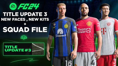 EA FC 24 Title Update 3 | New Faces , Kits + Squad File - YouTube