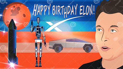 Elon Musk Happy Birthday. Elon Musk Portrait, Tesla Cybertruck,Optimus Humanoid Robot Editorial ...