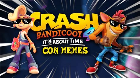 CRASH BANDICOOT 4 con MEMES - YouTube