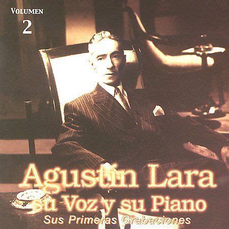 Lara, Agustin : Vol. 2-Augustin Lara Su Voz y Su Plano Latin Pop/Rock 1 ...