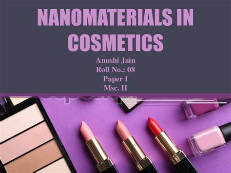 Nanomaterials in cosmetics