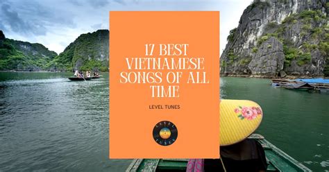 17 Best Vietnamese Songs Of All Time: Don’t Miss Them!