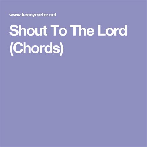 Shout To The Lord (Chords) | Lord, Worship songs, Shouting