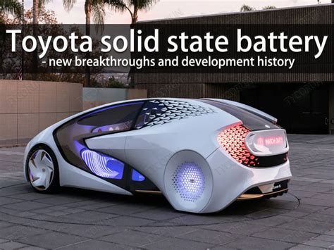 Toyota solid state battery- new breakthroughs and development history ...