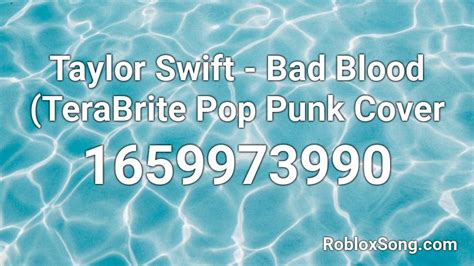 Taylor Swift - Bad Blood (TeraBrite Pop Punk Cover Roblox ID - Roblox ...