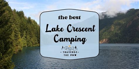 Camping at Lake Crescent: A Guide