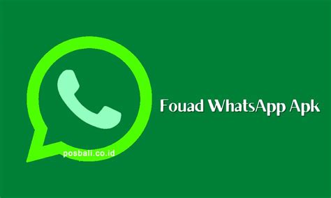 Fouad WhatsApp: Mengenal Fitur dan Cara Downloadnya