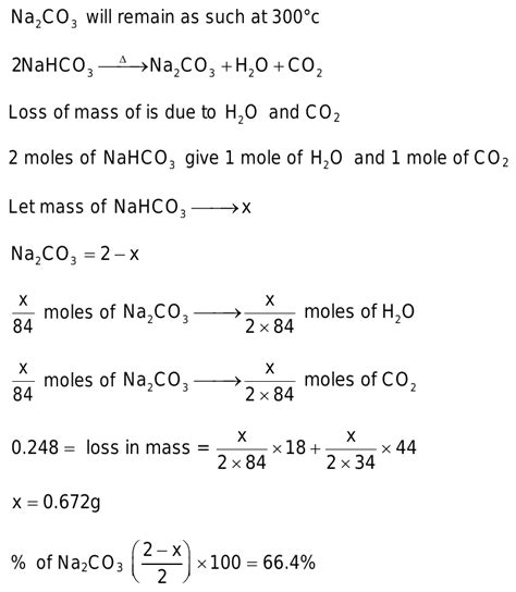 40. A 2g sample containing Na2CO3 and NaHCO3 loses 0.248g when heated ...